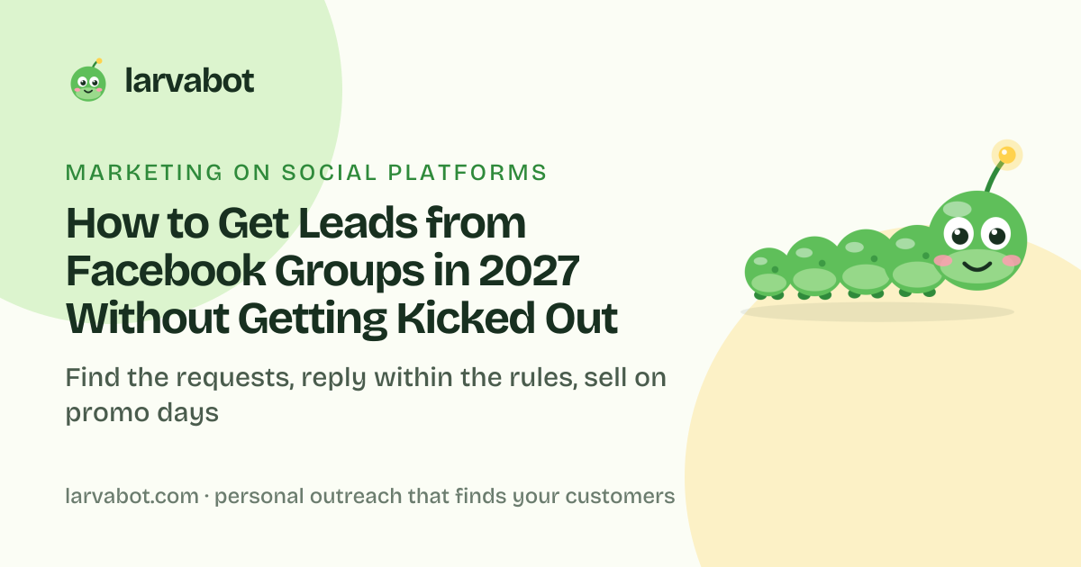 Larvabot blog card: How to Get Leads from Facebook Groups in 2027 Without Getting Kicked Out