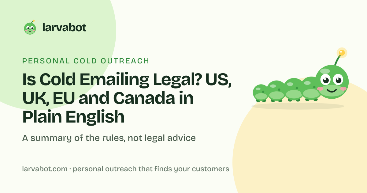 Larvabot blog card: Is Cold Emailing Legal? US, UK, EU and Canada in Plain English